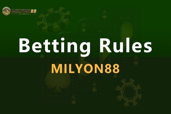 Milyon88 casino Betting Rules