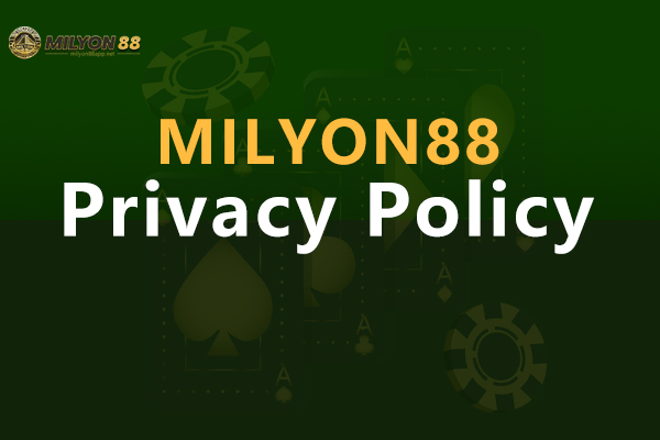 Milyon88 Privacy Policy