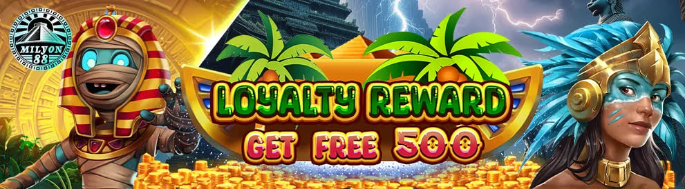 LOYALTY REWARD , Get FREE 500